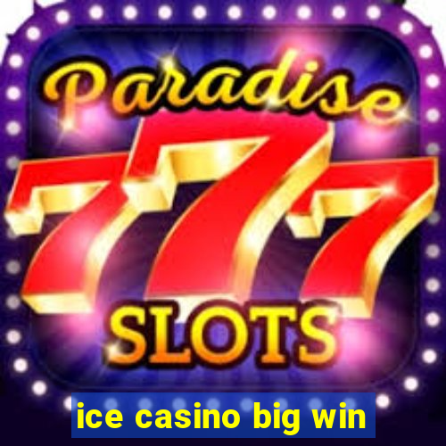 ice casino big win